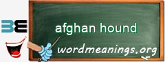 WordMeaning blackboard for afghan hound